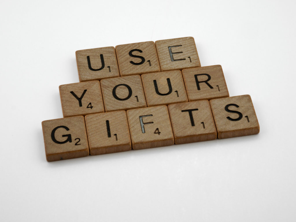 Use your gifts