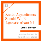 Kant's Agnosticism: Should we be agnostic about it? Learn more about this apologetic study.