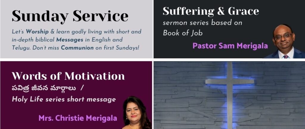 Sunday Service at Grace Gospel Church with worship, communion and sermon messages in Telugu and English.